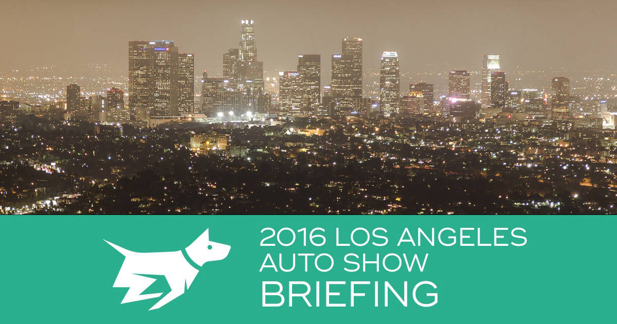 Los Angeles Auto Show 2016 Briefing