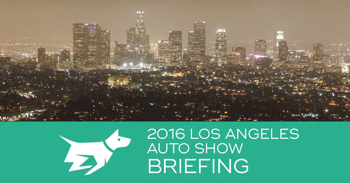 Los Angeles Auto Show 2016 Briefing
